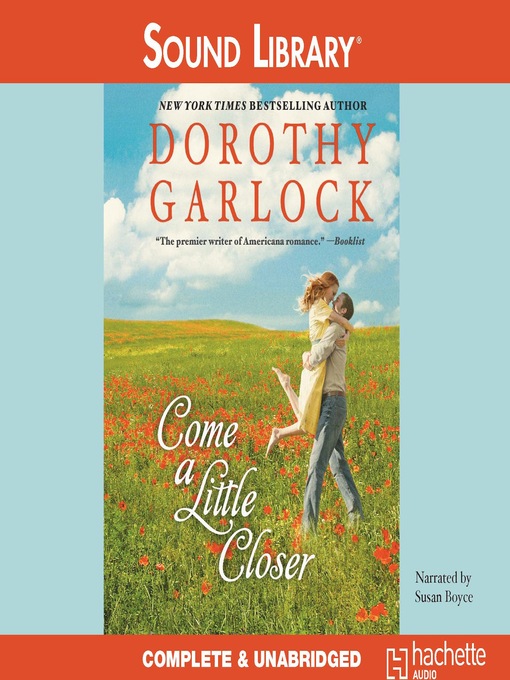 Title details for Come a Little Closer by Dorothy Garlock - Available